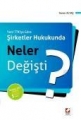 Şirketler Hukukunda Neler Değişti?