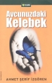  Avcunuzdaki Kelebek