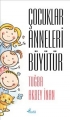 Çocuklar Anneleri Büyütür