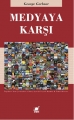 Medyaya Karşı