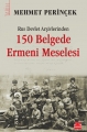 Rus Devlet Arşivlerinden 150 Belgede Ermeni Meselesi