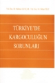 Türkiye'de Kargoculuğun Sorunları