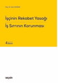 İşçinin Rekabet Yasağı İş Sırrının Korunması
