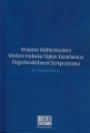 Anayasa Mahkemesinin Medeni Hukuka İlişkin Kararlarının Değerlendirilmesi Sempozyumu