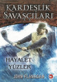 Kardeşlik Savaşçıları - Hayalet Yüzler