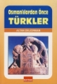 Osmanlılardan Önce Türkler