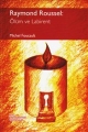 Raymond Roussel: Ölüm ve Labirent