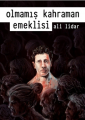 Olmamış Kahraman Emeklisi
