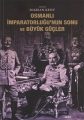 Osmanlı İmparatorlğu’nun Sonu ve Büyük Güçler