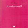 Ruhum Gövdemde Değil