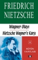 Wagner Olayı & Nietzsche Wagner'e Karşı