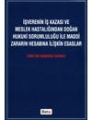 İşverenin İş Kazası ve Meslek Hastalığından Doğan Hukuki Sorumluluğu ile Maddi Zararın Hesabına İlişkin Esaslar