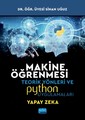 Makine Öğrenmesi Teorik Yönleri ve PYTHON Uygulamaları ile Bir Yapay Zeka Ekolü