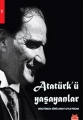 Atatürk'ü Yaşayanlar