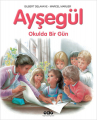 Ayşegül 11 - Okulda Bir Gün 4.Baskı