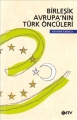 Birleşik Avrupa'nın Türk Öncüleri