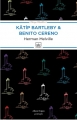 Katip Bartleby & Benito Cereno