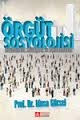 Örgüt Sosyolojisi (Kavramlar, Süreçler ve Açıklamalar)