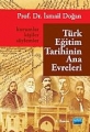 Türk Eğitim Tarihinin Ana Evreleri: Kurumlar, Kişiler Ve Söylemler