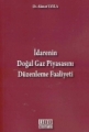 İdarenin Doğal Gaz Piyasasını Düzenleme Faaliyeti