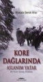 Kore Dağlarında Aslanım Yatar