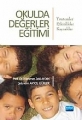 Okulda Değerler Eğitimi Yöntemler-Etkinlikler-Kaynaklar