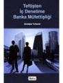 Teftişten İç Denetime Banka Müfettişliği