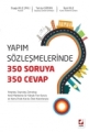 Yapım Sözleşmelerinde 350 Soruya 350 Cevap