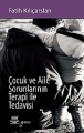 Çocuk Ve Aile Sorunlarının Terapi İle Tedavisi