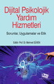Dijital Psikolojik Yardım Hizmetleri Sorunlar, Uygulamalar, Etik
