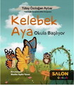 Kelebek Aya Okula Başlıyor