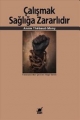 Çalışmak Sağlığa Zararlıdır