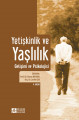 Yetişkinlik ve Yaşlılık Gelişimi Ve Psikolojisi
