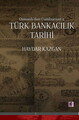 Osmanlı’dan Cumhuriyet’e Türk Bankacılık Tarihi