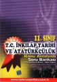 11. Sınıf T.C. İnkilap Tarihi ve Atatürkçülük Konu Anlatımlı Soru Bankası