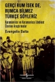 Gerçi Rum İsek de, Rumca Bilmez Türkçe Sözleriz