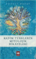  Kadim Türklerin Mitolojik Hikayeleri