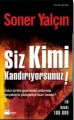 Siz Kimi Kandırıyorsunuz?