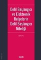  Delil Başlangıcı ve Elektronik Belgelerin Delil Başlangıcı Niteliği