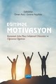 Eğitimde Motivasyon Kuramsal Arka Plan, Gelişimsel Dönemler ve Öğrenme-Öğretme