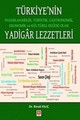 Türkiye'nin Pazarlanabilir, Turistik, Gastronomik, Ekonomik ve Kültürel Değeri Olan Yadigar Lezzetleri