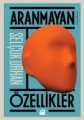 Aranmayan Özellikler