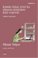İçimde Oğuz Atay ile Orhan Gencebay İkizi Yaşıyor