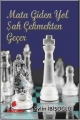 Mata Giden Yol Şah Çekmekten Geçer