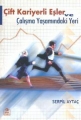 Çift Kariyerli Eşler ve Çalışma Yaşamındaki Yeri