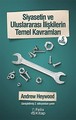 Siyasetin ve Uluslararası İlişkilerin Temel Kavramları