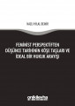 Feminist Perspektiften Düşünce Tarihinin Köşe Taşları ve İdeal Bir Hukuk Arayışı
