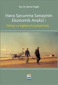  Hava Savunma Sanayinin Ekonomik Analizi: Türkiye ve İngiltere Karşılaştırılması