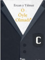 O Öyle Olmadı
