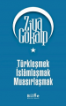 Türkleşmek İslamlaşmak Muasırlaşmak